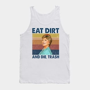 Eat Dirt And Die Trash Blanche Golden Girls Retro Tank Top